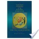 Viziuni tantrice ale femininului divin: Cele zece Mahavidyas - Tantric Visions of the Divine Feminine: The Ten Mahavidyas