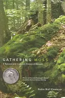 Gathering Moss: O istorie naturală și culturală a mușchilor - Gathering Moss: A Natural and Cultural History of Mosses