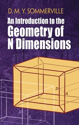 O introducere în geometria dimensiunilor N (An Introduction to the Geometry of N Dimensions) - An Introduction to the Geometry of N Dimensions