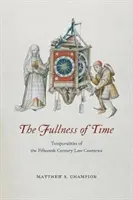 Plenitudinea timpului: temporalități din Țările de Jos ale secolului al XV-lea - The Fullness of Time: Temporalities of the Fifteenth-Century Low Countries