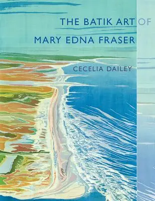 Arta Batik a lui Mary Edna Fraser - The Batik Art of Mary Edna Fraser