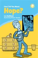 Pot să-ți spun despre speranță?: O introducere utilă pentru toată lumea - Can I Tell You about Hope?: A Helpful Introduction for Everyone