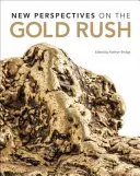 Noi perspective asupra goanei după aur - New Perspectives on the Gold Rush