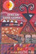 Povești africane de dragoste: O antologie - African Love Stories: An Anthology