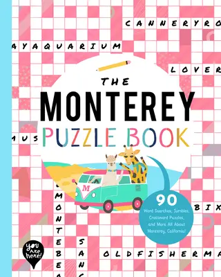 The Monterey Puzzle Book: 90 Word Searches, Jumbles, Crossword Puzzles, and More Totul despre Monterey, California! - The Monterey Puzzle Book: 90 Word Searches, Jumbles, Crossword Puzzles, and More All about Monterey, California!