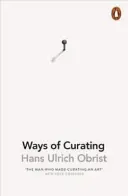 Moduri de curatoriat - Ways of Curating