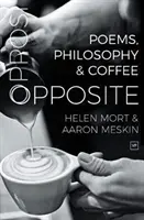 Opposite - Poezii, filosofie și cafea - Opposite - Poems, Philosophy and Coffee