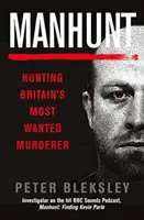Manhunt - Vânătoarea celui mai căutat criminal din Marea Britanie - Manhunt - Hunting Britain's Most Wanted Murderer
