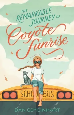 Remarcabila călătorie a lui Coyote Sunrise - The Remarkable Journey of Coyote Sunrise