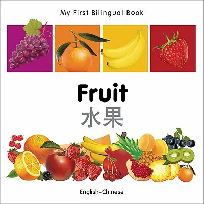 Prima mea carte bilingvă-Fructe (engleză-chineză) - My First Bilingual Book-Fruit (English-Chinese)