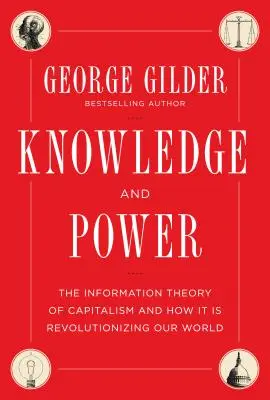 Cunoaștere și putere: Teoria informațională a capitalismului și modul în care aceasta ne revoluționează lumea - Knowledge and Power: The Information Theory of Capitalism and How It Is Revolutionizing Our World