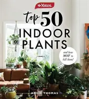Yates Top 50 de plante de interior și cum să nu le omori! - Yates Top 50 Indoor Plants And How Not To Kill Them!