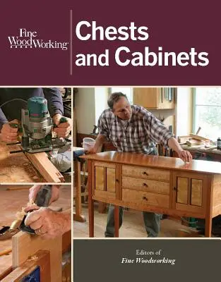 Prelucrarea fină a lemnului: cufere și dulapuri - Fine Woodworking Chests and Cabinets