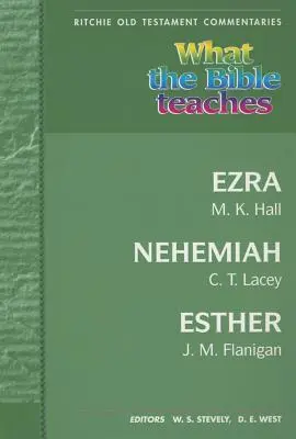 Ce ne învață Biblia - Ezra, Neemia, Estera: Wtbt Ezra, Neemia, Estera - What the Bible Teaches - Ezra, Nehemiah, Esther: Wtbt Ezra, Nehemiah, Esther