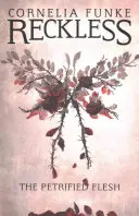 Reckless I: Carnea pietrificată - Reckless I: The Petrified Flesh