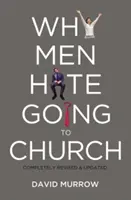 De ce urăsc bărbații să meargă la biserică - Why Men Hate Going to Church