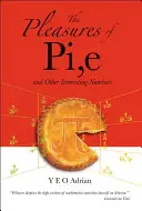 Plăcerile lui Pi, E și alte numere interesante - The Pleasures of Pi, E and Other Interesting Numbers