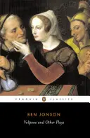 Volpone și alte piese de teatru - Volpone and Other Plays
