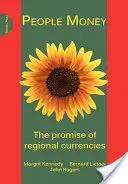 People Money - Promisiunea monedelor regionale - People Money - The Promise of Regional Currencies