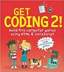 Get Coding 2! Construiește cinci jocuri pe calculator folosind HTML și JavaScript - Get Coding 2! Build Five Computer Games Using HTML and JavaScript