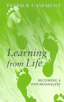 Învățând din viață: Devenirea unui psihanalist - Learning from Life: Becoming a Psychoanalyst