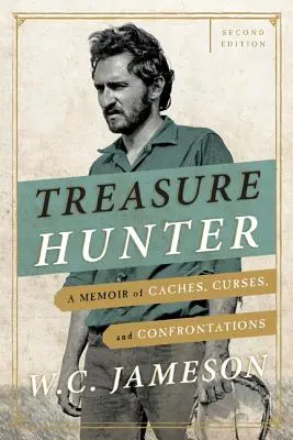 Vânătorul de comori: A Memoir of Caches, Curses, and Confrontations, Ediția a doua - Treasure Hunter: A Memoir of Caches, Curses, and Confrontations, Second Edition