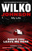 Nu mă lăsa aici: Viața mea - Don't You Leave Me Here: My Life