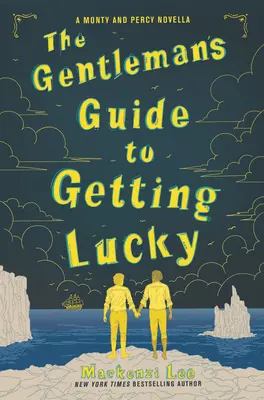 Ghidul gentlemanului pentru a avea noroc - The Gentleman's Guide to Getting Lucky