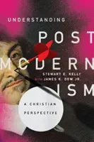 Înțelegerea postmodernismului: O perspectivă creștină - Understanding Postmodernism: A Christian Perspective