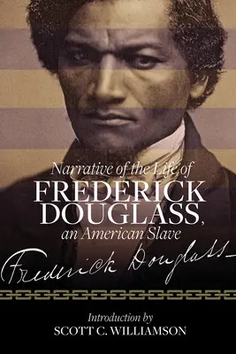 Narațiunea vieții lui Frederick Douglass, un sclav american - Narrative of the Life of Frederick Douglass, an American Slave