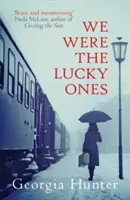 Noi am fost cei norocoși (Hunter Georgia (Autor)) - We Were the Lucky Ones (Hunter Georgia (Author))
