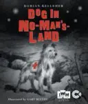 Câine în țara nimănui (Kelleher Damian (Recenzent / consultant / autor)) - Dog in No-Man's-Land (Kelleher Damian (Reviewer / consultant / author))