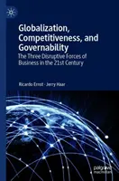 Globalizare, competitivitate și guvernabilitate: Cele trei forțe perturbatoare ale afacerilor în secolul XXI - Globalization, Competitiveness, and Governability: The Three Disruptive Forces of Business in the 21st Century