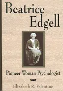 Beatrice Edgell - femeia pionier psiholog - Beatrice Edgell - Pioneer Woman Psychologist