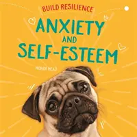 Construiește-ți reziliența: Anxietate și stimă de sine - Build Resilience: Anxiety and Self-Esteem