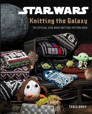 Star Wars: Knitting the Galaxy: Cartea oficială de modele de tricotat Star Wars - Star Wars: Knitting the Galaxy: The Official Star Wars Knitting Pattern Book