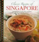 Rețete clasice din Singapore: Mâncare și gătit tradițional în 25 de feluri de mâncare autentice - Classic Recipes of Singapore: Traditional Food and Cooking in 25 Authentic Dishes