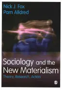 Sociologia și noul materialism: Teorie, cercetare, acțiune - Sociology and the New Materialism: Theory, Research, Action