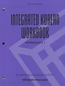 Manual de lucru coreean integrat: Intermediar 1, Ediția a doua - Integrated Korean Workbook: Intermediate 1, Second Edition