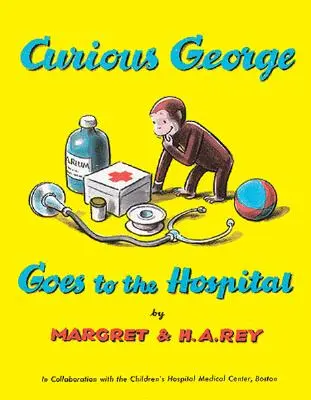 Curiosul George merge la spital (Curious George Goes to the Hospital) - Curious George Goes to the Hospital