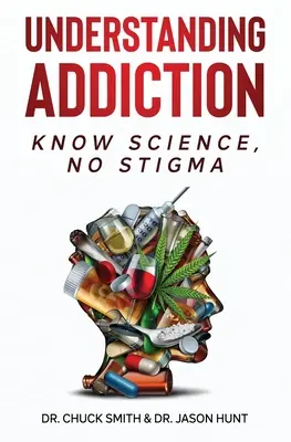 Înțelegerea dependenței: Cunoașteți știința, fără stigmate - Understanding Addiction: Know Science, No Stigma