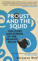 Proust și calmarul: Povestea și știința creierului de lectură (Proust and the Squid - The Story and Science of the Reading Brain) - Proust and the Squid - The Story and Science of the Reading Brain