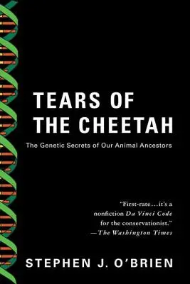 Lacrimile ghepardului: Și alte povești de la granița genetică - Tears of the Cheetah: And Other Tales from the Genetic Frontier