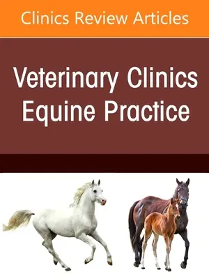 Nutriția ecvină, un număr din Veterinary Clinics of North America: Equine Practice - Equine Nutrition, an Issue of Veterinary Clinics of North America: Equine Practice