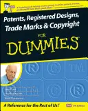 Brevete, desene și modele industriale înregistrate, mărci comerciale și drepturi de autor pentru Dummies - Patents, Registered Designs, Trade Marks and Copyright For Dummies
