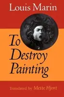 Să distrugi pictura - To Destroy Painting