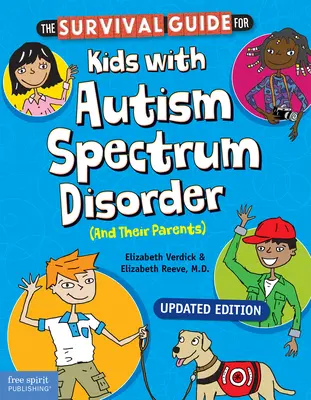 Ghidul de supraviețuire pentru copiii cu tulburare de spectru autist (și părinții lor) - The Survival Guide for Kids with Autism Spectrum Disorder (and Their Parents)