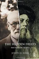 Freud ascuns - rădăcinile sale hassidice - Hidden Freud - His Hassidic Roots