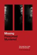 Missing Presumed Murdered: Un raid, două procese, trei aviatori pierduți - Missing Presumed Murdered: One Raid, Two Trials, Three Lost Airmen