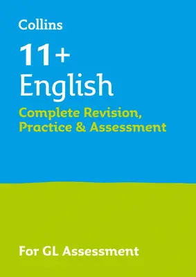 11+ English Complete Revision, Practice & Assessment for GL - Pentru testele de evaluare Gl 2021 - 11+ English Complete Revision, Practice & Assessment for GL - For the 2021 Gl Assessment Tests